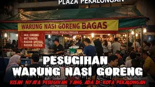 KISAH NYATA PESUGIHAN WARUNG NASI GORENG BAGAS DI PEKALONGAN