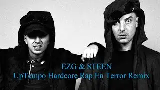 EZG & STEEN UpTempo Hardcore Rap En Terror Remix Tracks !