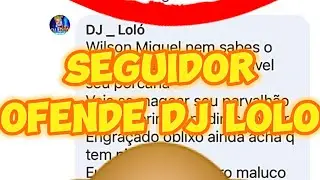 Internauta Ofende DJ _ Loló e a briga acaba mal.