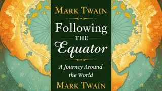 Following the Equator A Journey Around the World by Mark Twain audiobook part 17 of 22