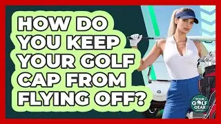 How Do You Keep Your Golf Cap From Flying Off? - Your Golf Gear Insider