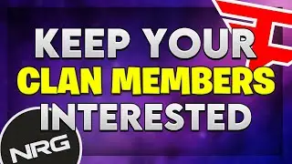 How to Keep your Clan Members Interested! 2021
