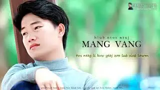 hlub ntos ntuj - Mang Vang