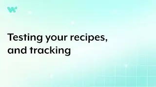 Testing your recipes, and tracking
