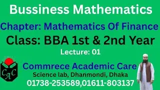 Mathematics of Finance Lecture :01 Class: BBA 1st & 2nd Year