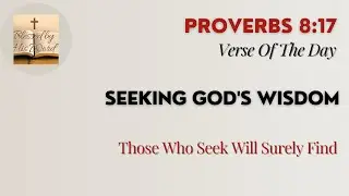 Bible Verse Of The Day  | Proverbs 8:17 | Seeking God's Wisdom | May 14, 2025