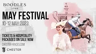 2023 Boodles May Festival | Enjoy A Special Day Out At Chester Racecourse