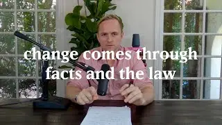 Change Comes Through Facts and Law | Off the Cuff According to Craig