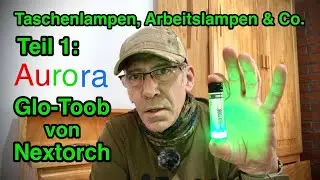 Taschenlampen, Arbeitslampen & Co. Teil 1: Aurora Glo-Toob von Nextorch