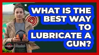 What Is The Best Way To Lubricate A Gun?