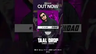 Taal Drop - OMER J MUSIC | Bhai Bass Dao [The Album] | #edm #edm2026 #edmmusic
