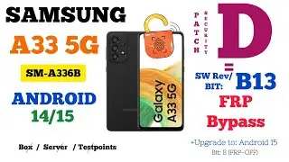 Samsung A33 5G A336B FRP Bypass | Android 14/15 | BIT D | No Box, No Server, No Testpoints