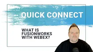 What is FusionWorks with Webex?