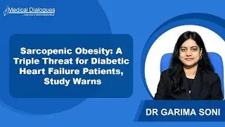 Sarcopenic Obesity: A Triple Threat for Diabetic Heart Failure Patients, Study Warns
