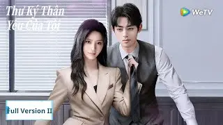 VIETSUB | Thư Ký Thân Yêu Của Tôi | Full Version II | Bao Hàm, Từ Tử Tuyền | WeTV