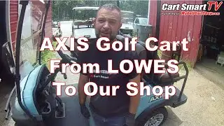 Axis Golf Cart From Lowes to Our Shop