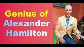 The Genius of  Founding Father Alexander Hamilton