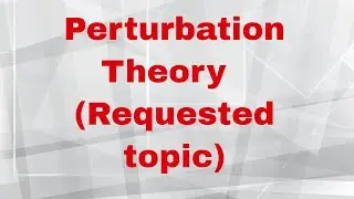 Perturbation theory- Most interesting derivation