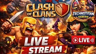 Clash Of Clans | Live streaming of TechnoTitan Gaming