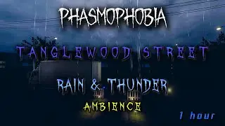 Phasmophobia: Tanglewood St. | Rain & Thunder Ambience [1h]