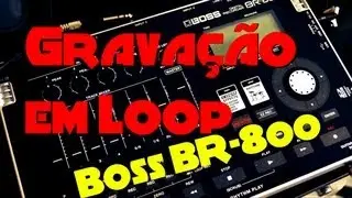 Gravação em loop | Boss BR-800 | Alex Machado