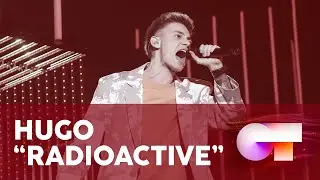 “RADIOACTIVE” - HUGO | GALA FINAL | OT 2020