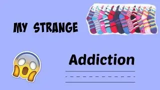 My Strange Addiction.. || Nicole