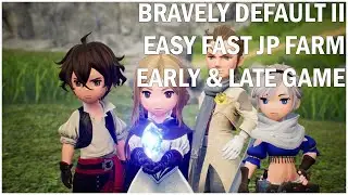 Bravely Default II Fast & Easy JP Farm Early and Late Game