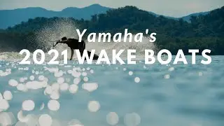 Surf's Up - Yamaha&rsquo;s all new 2021 Wake Series Boats