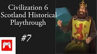 Civilization 6 Rise & Fall:  Scotland Historical Playthrough #7 (Beginning of an Empire !)