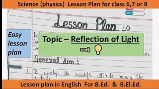 Physical Science Lesson plan || Topic - Reflection of Light 💡  (Science) // class-6,7 or 8 👍👍