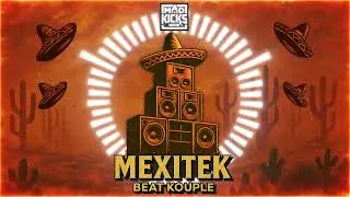 Mexitek | Beat Kouple | Mad For Kicks Records [Hardtek]