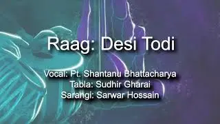 Raag Desi Todi | Pandit Shantanu Bhattacharya