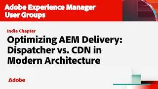 Оптимизация доставки AEM: Dispatcher против CDN в современной архитектуре