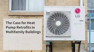 The case for heat pump retrofits in multi-family buildings