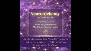 Episode 9: Reclaiming Your Power: Nervous System Healing, Intuition Recovery & Life After Toxic D...