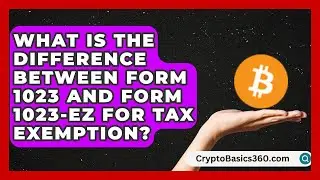 What Is the Difference Between Form 1023 and Form 1023-EZ for Tax Exemption? | The Nonprofit Digest