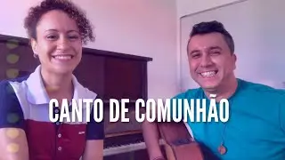 CANTO DE COMUNHÃO MÚSICA PRA MISSA Part. Cassiano | Ana Lúcia CN