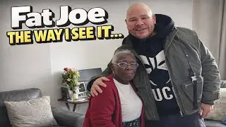 FAT JOE, THE WAY I SEE IT...