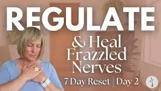 Regulate & Heal Your Nervous System | 7 Min Nervous System Reset