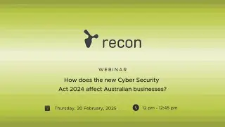 Webinar: How does the new Cyber Security Act 2024 affect Australian businesses?