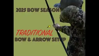 Traditional Bow & Arrow Setup for 2025 Deer Season
