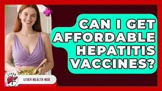 Can I Get Affordable Hepatitis Vaccines? - Liver Health Hub