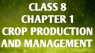 Crop production and management (part 2) - Class 8 Living Science book