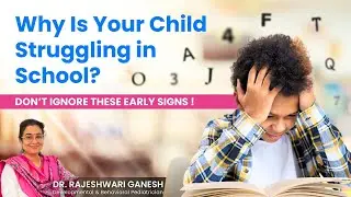 Learning Disorders in Children | Signs Parents Shouldn’t Ignore | Dr. Rajeshwari Ganesh