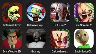 Troll Quest Horror,Halloween Sniper,Evil Nun 2,Ice Scream 2,Scary Teacher 3D,Granny,Dark Ice Scream