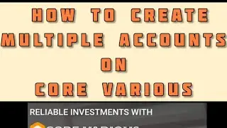 HOW TO CREATE MULTIPLE ACCOUNTS ON CORE VARIOUS BUSINESS