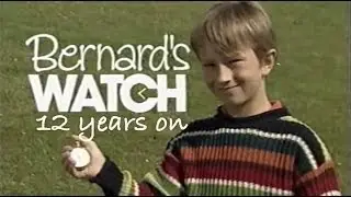 Bernard's Watch - 12 Years On
