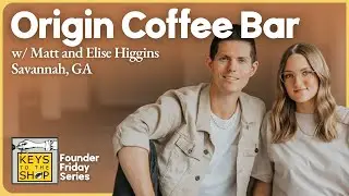 Founder Friday w/ Matt and Elise Higgins of Origin Coffee Bar, Savannah, GA | Ep 578