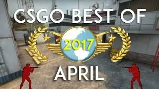 CSGO - Best of April 2017 #16